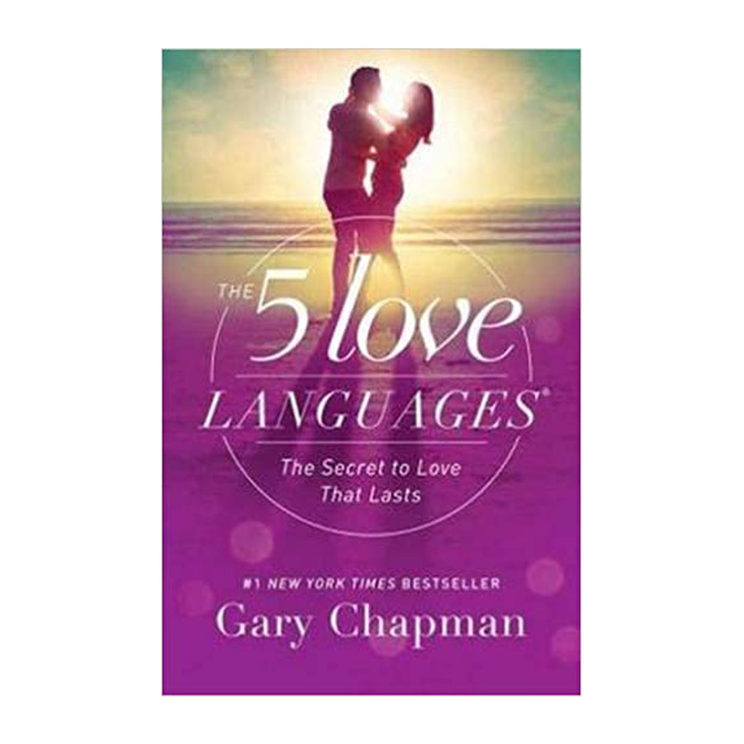 The 5 Love Languages The Secret to Love That Lasts